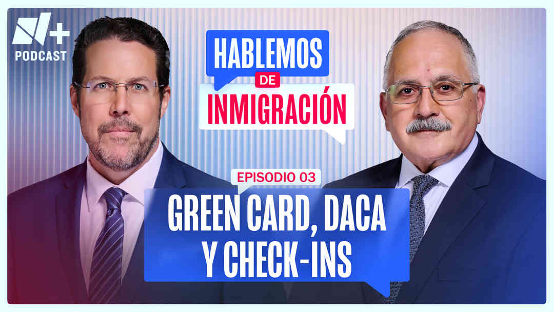 Hablemos de Inmigración: Green Card, DACA y check-ins: lo que debes saber | ViX